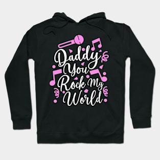 daddy you rock my world Hoodie